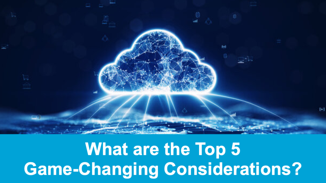 Top Considerations for Choosing a Cloud Computing Platform